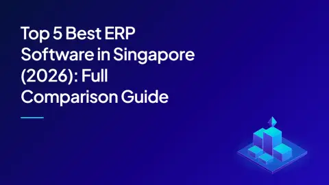 Top 5 Best ERP Software in Singapore (2026): Full Comparison Guide