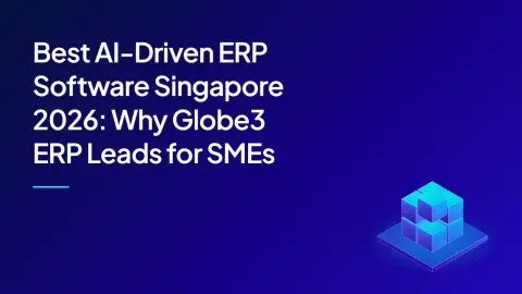 Best AI-Driven ERP Software Singapore 2026: Why Globe3 ERP Leads for SMEs