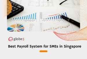 Best Payroll System for SMEs in Singapore article image - Globe3 ERP