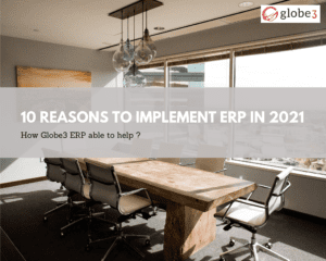10 reasons to implement ERP in 2021 article image - Globe3 ERP
