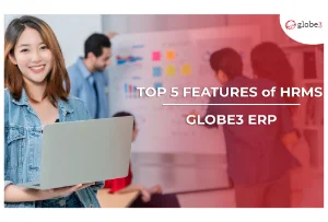 Top 5 Features of HRMS 2023 article image - Globe3 ERP
