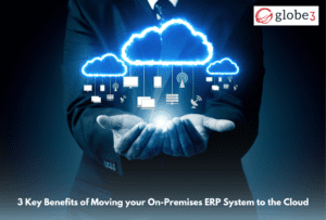 3 Key benefits of moving your on-premises ERP system to cloud article image - Globe3 ERP